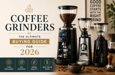 Coffee Grinders: The Ultimate Buying Guide for 2026